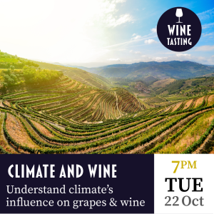 Tue 22nd October. Climate & Wine: understanding the influence on grapes and wine